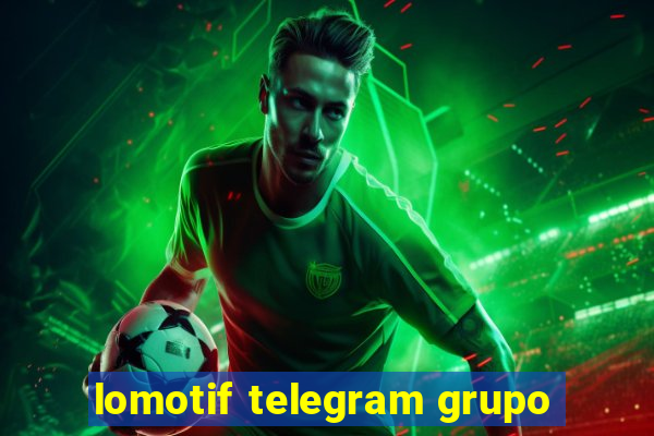 lomotif telegram grupo